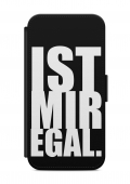 Sony Xperia IST MIR EGAL Flipcase Tasche Flip Hülle Case Cover Spruch Zitat